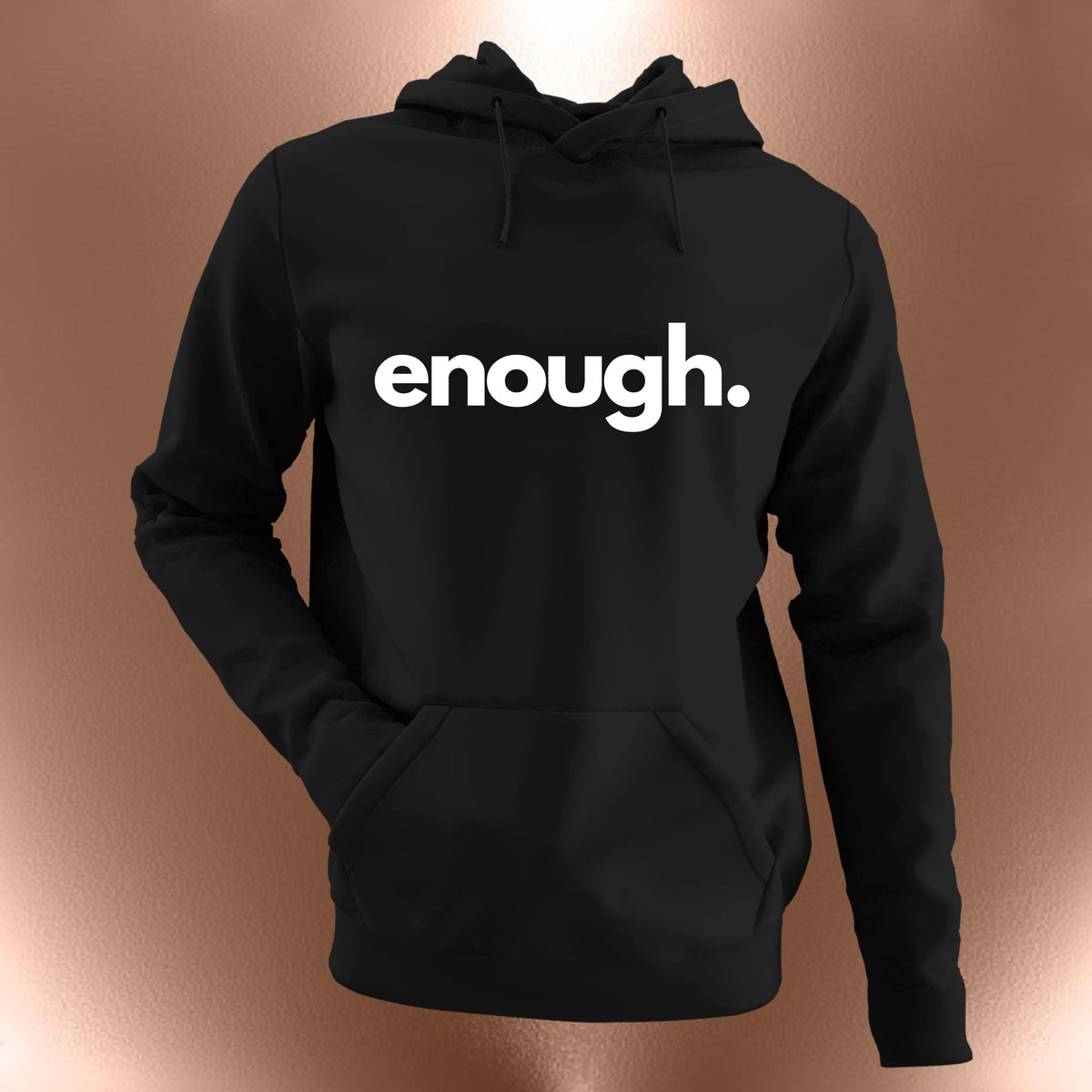 Enough. Statement Hoodie