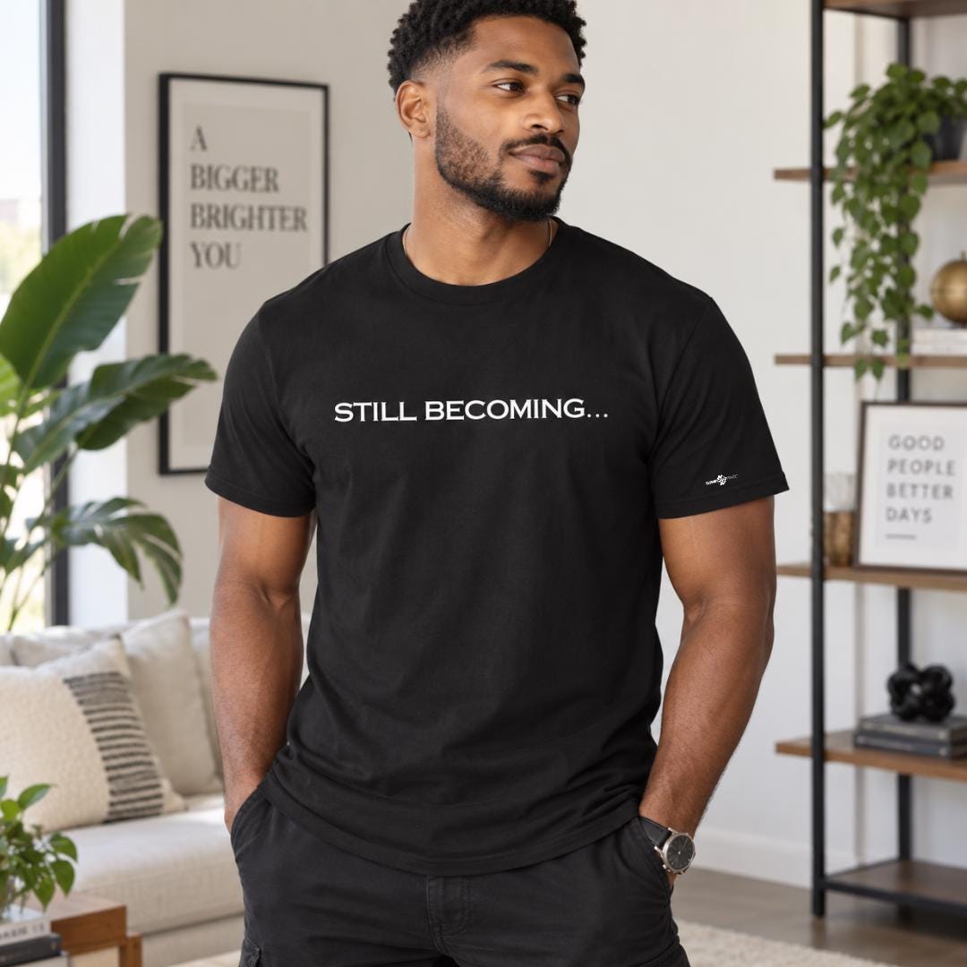 Still Becoming Inspirational Graphic Tee