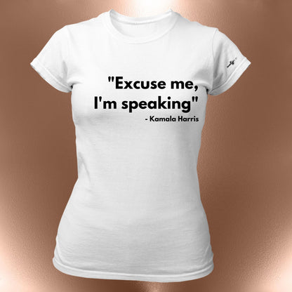 Excuse Me, I'm Speaking, Kamala Harris T-Shirt