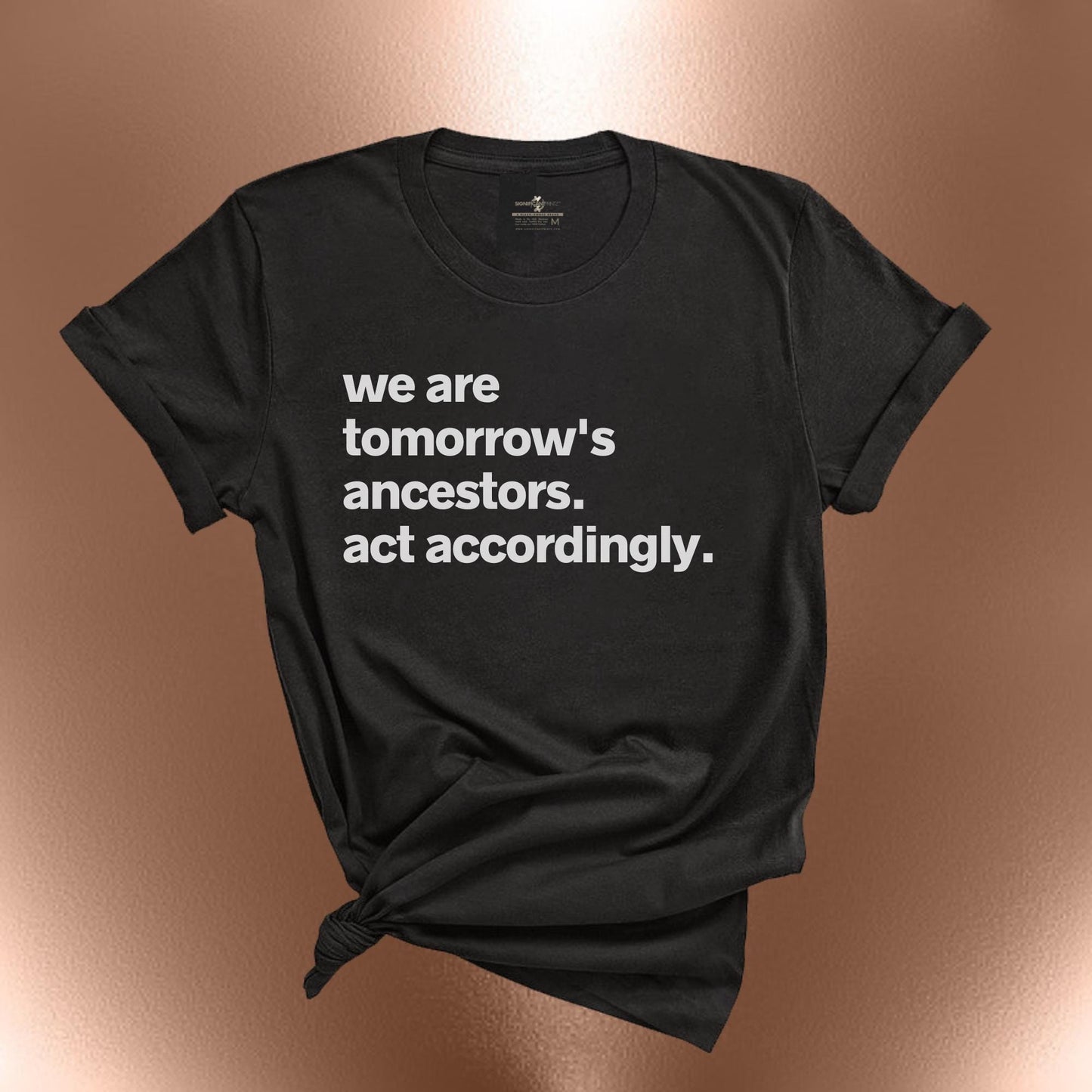 We Are Tomorrows Ancestors T-Shirt