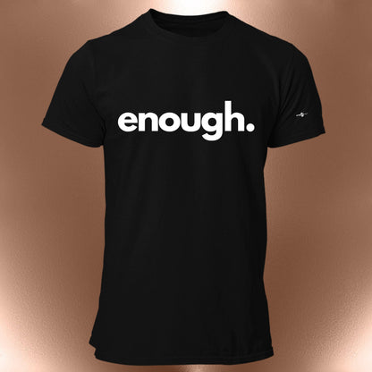 Enough. Statement T-Shirt