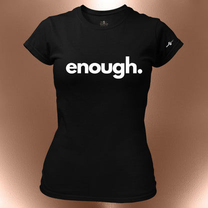 Enough. Statement T-Shirt
