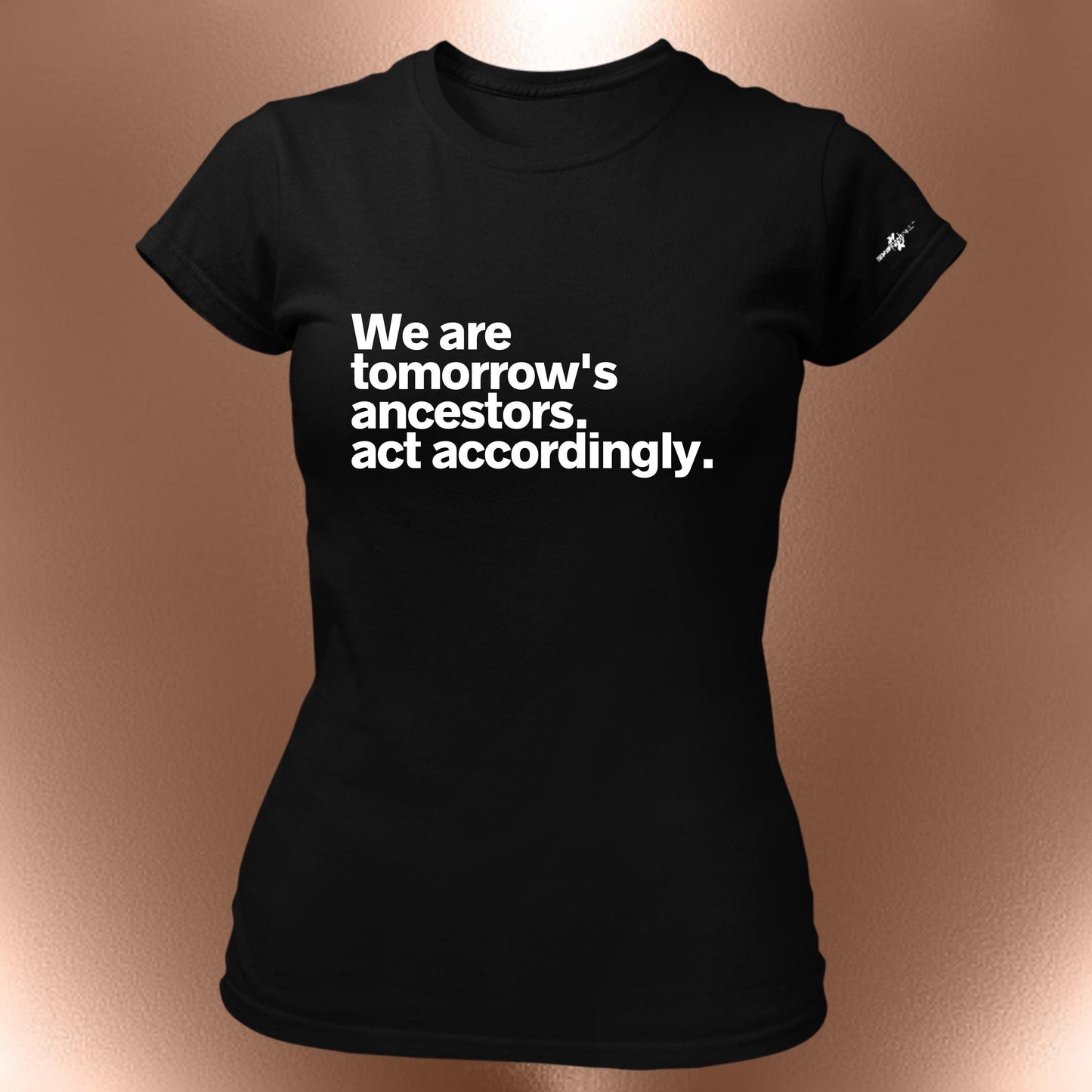 We Are Tomorrows Ancestors T-Shirt