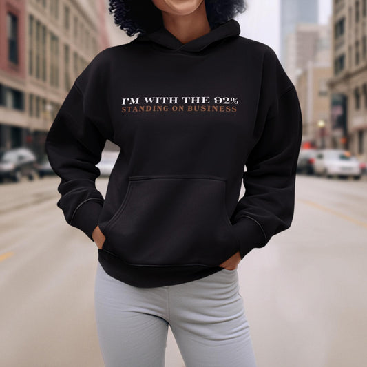 I'm With The 92 Percent - Standing On Business Sweatshirt & Hoodie