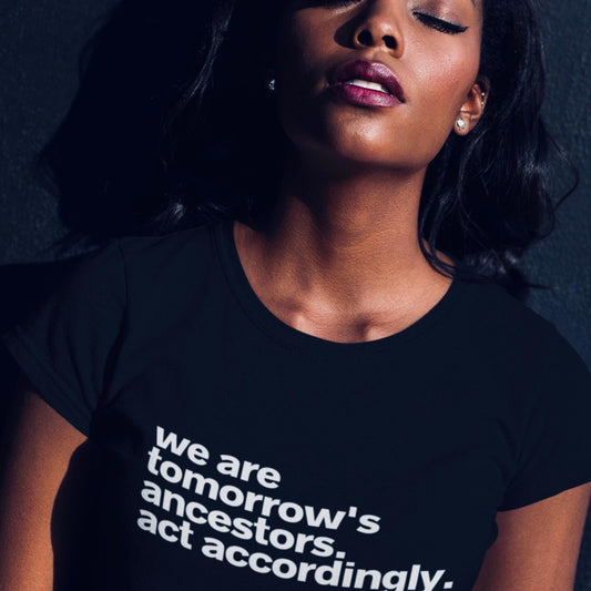We Are Tomorrows Ancestors T-Shirt