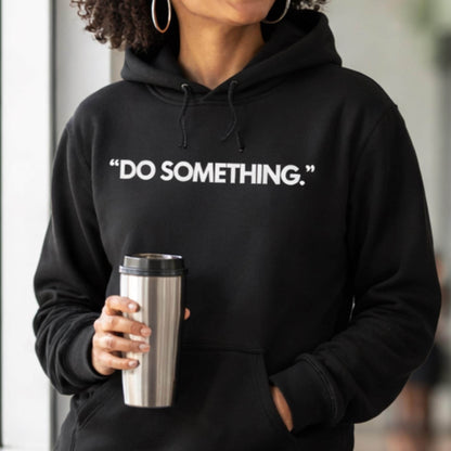 Do Something Hoodie