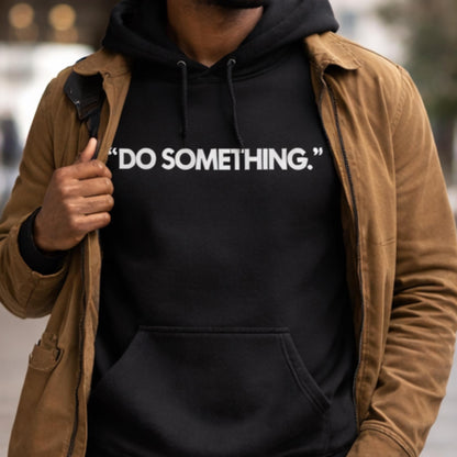 Do Something Hoodie