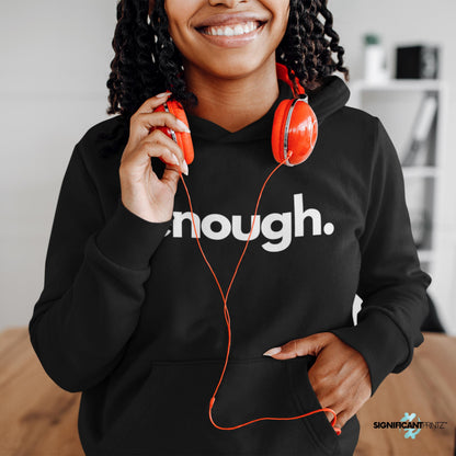 Enough. Statement Hoodie