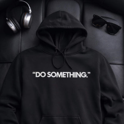 Do Something Hoodie
