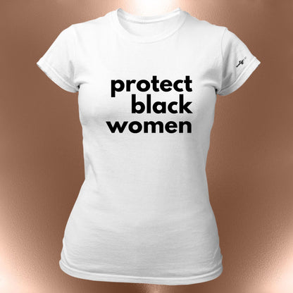 Protect Black Women Statement T-Shirt