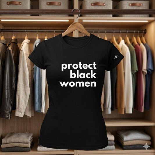 Protect Black Women Statement T-Shirt