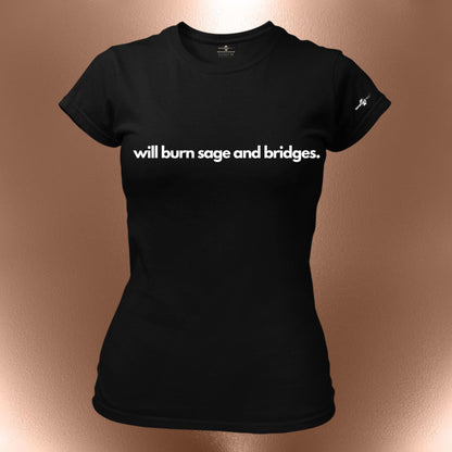 Will Burn Sage And Bridges T-Shirt