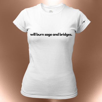Will Burn Sage And Bridges T-Shirt