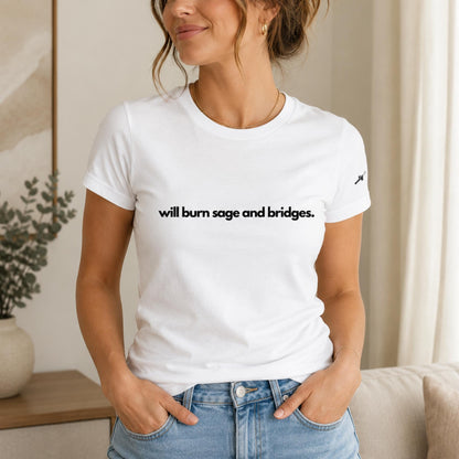Will Burn Sage And Bridges T-Shirt