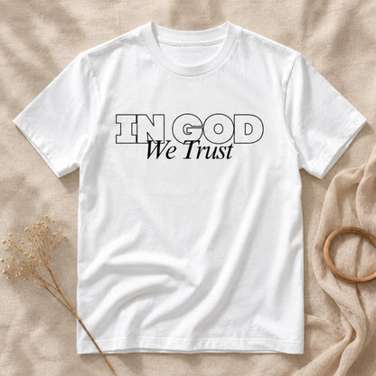 In God We Trust Tee - Statement Tee - Faith-Based Inspirational Shirt