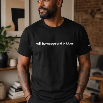 Will Burn Sage And Bridges T-Shirt