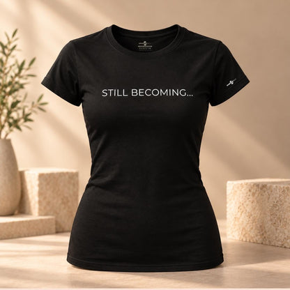 Still Becoming Inspirational Graphic Tee