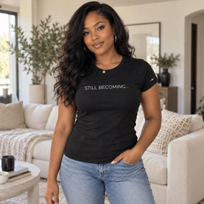 Still Becoming Inspirational Graphic Tee