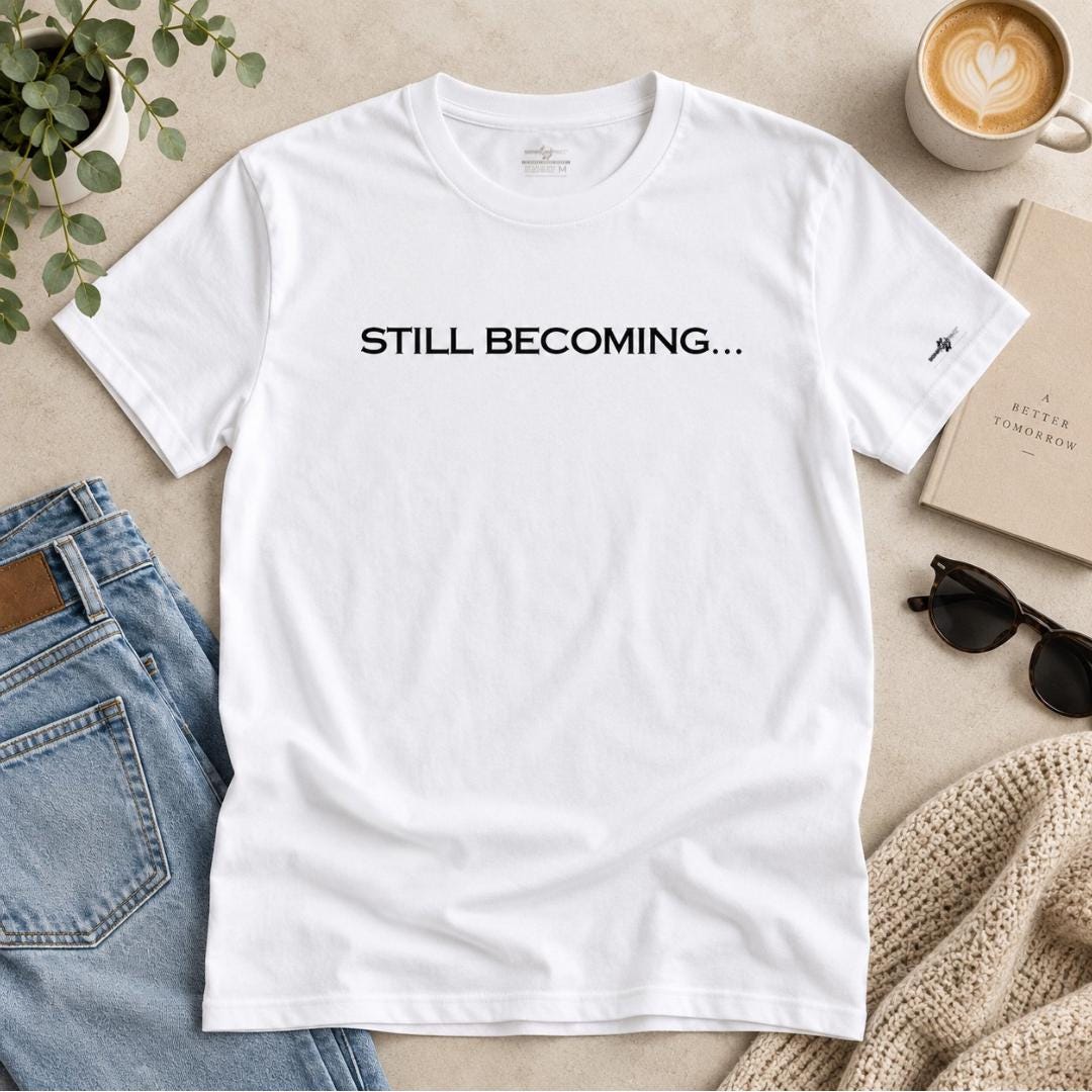 Still Becoming Inspirational Graphic Tee